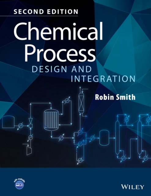 Chemical Process Design and Integration 2e
