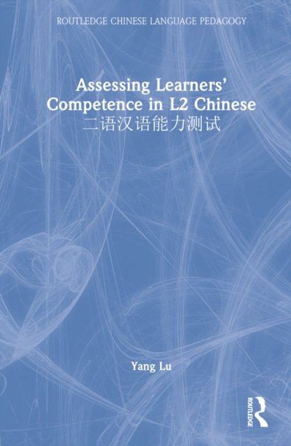 Assessing Learners? Competence in L2 Chinese
