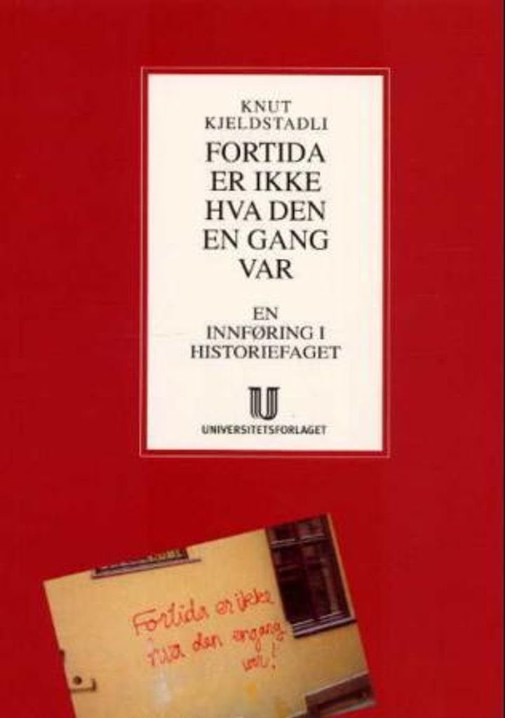 Fortida er ikke hva den en gang var - en innføring i historiefaget