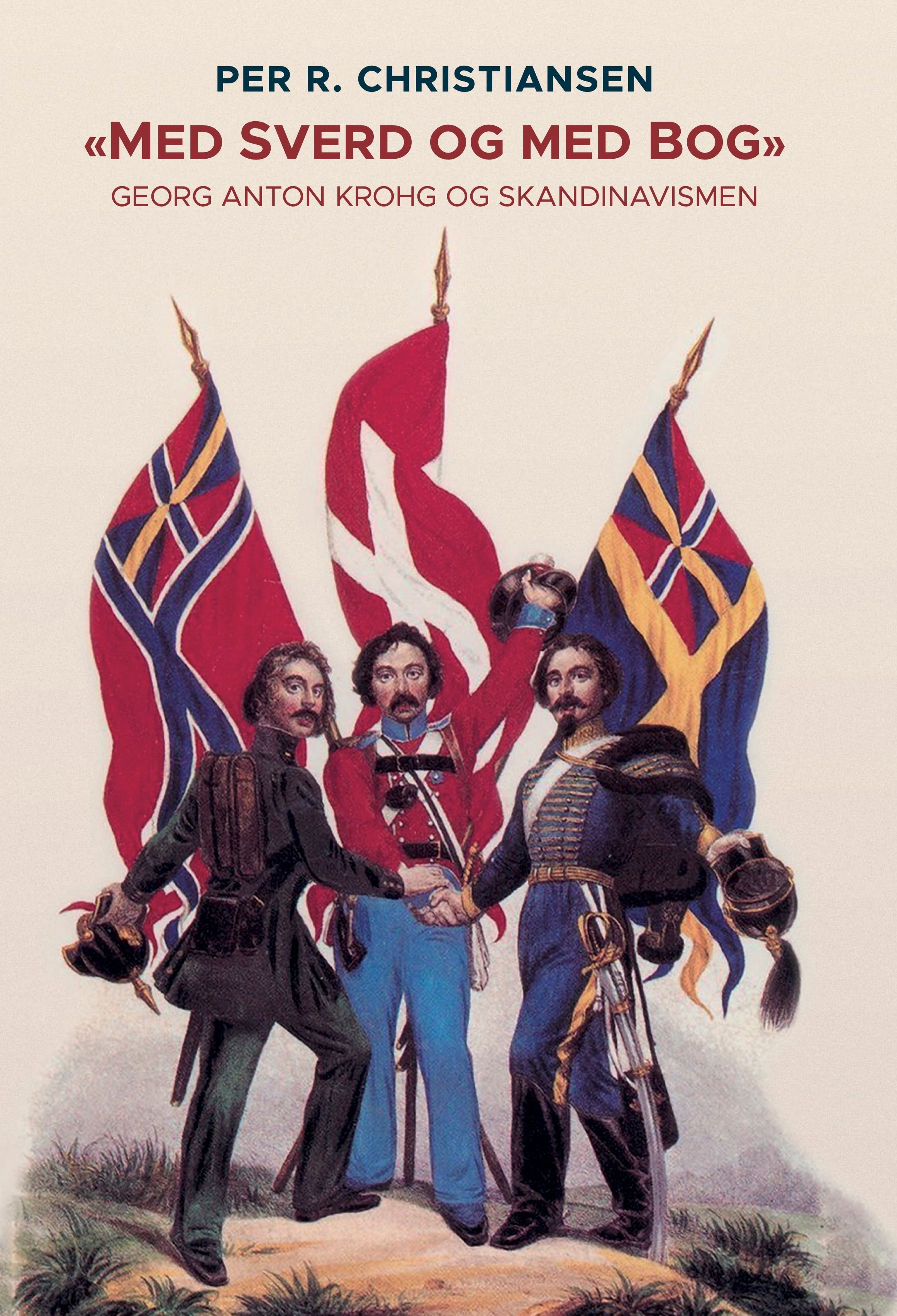 "Med Sverd og med Bog" - Georg Anton Krohg og skandinavismen