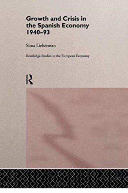 Growth and Crisis in the Spanish Economy: 1940-1993