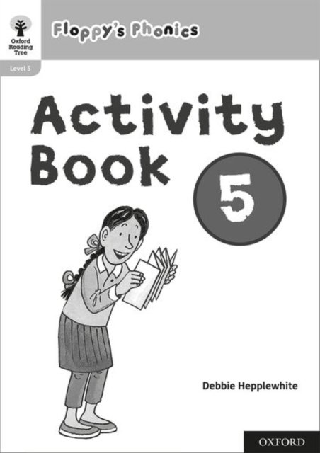 Oxford Reading Tree: Floppy''s Phonics: Activity Book 5