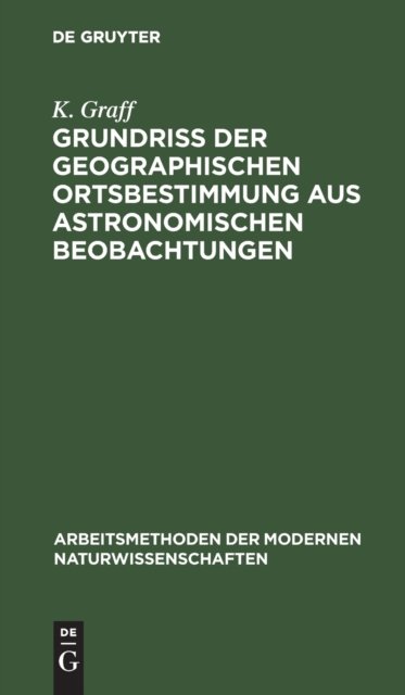 Grundriß der geographischen Ortsbestimmung aus astronomischen Beobachtungen