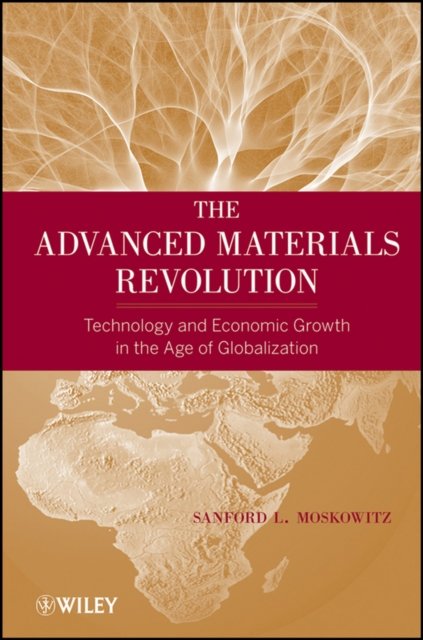 The Advanced Materials Revolution – Technology and Economic Growth in the Age of Globalization