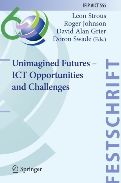 Unimagined Futures - ICT Opportunities and Challenges