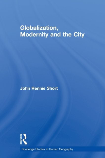 Globalization, Modernity, and the City