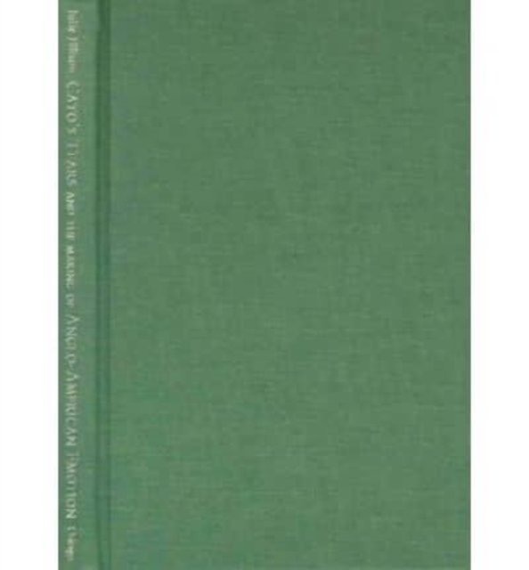 Cato's Tears and the Making of Anglo-American Emotion