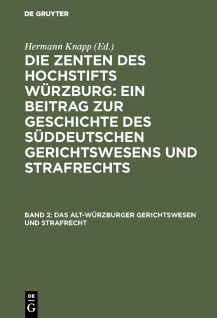 Das Alt-Wurzburger Gerichtswesen und Strafrecht