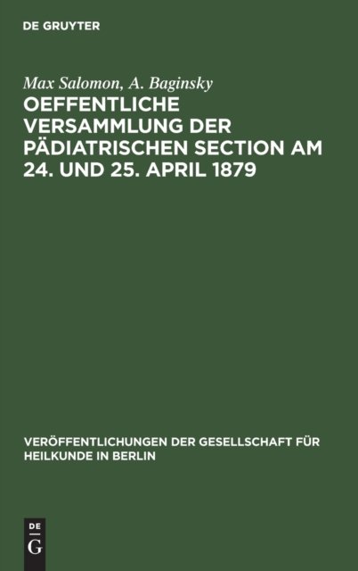 Oeffentliche Versammlung Der Padiatrischen Section Am 24. Und 25. April 1879