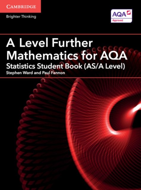 A Level Further Mathematics for Aqa Statistics Student Book, As/A Level