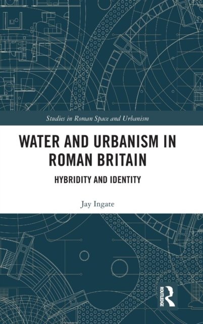Water and Urbanism in Roman Britain