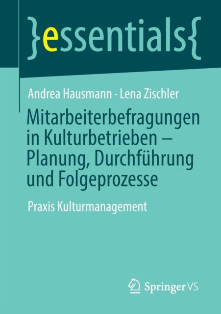 Mitarbeiterbefragungen in Kulturbetrieben - Planung, Durchführung und Folgeprozesse
