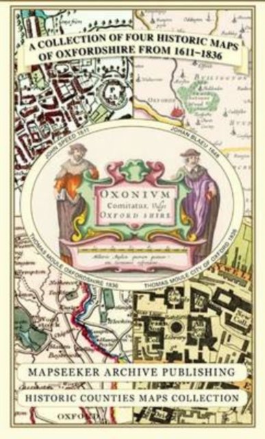 A Oxfordshire 1611 - 1836 - Fold Up Map that features a collection of Four Historic Maps, John Speed's County Map 1611, Johan Blaeu's County Map of 1648, Thomas Moules County Map of 1836 and a Plan of Oxford 1836 by Thomas Moule. The maps also featur