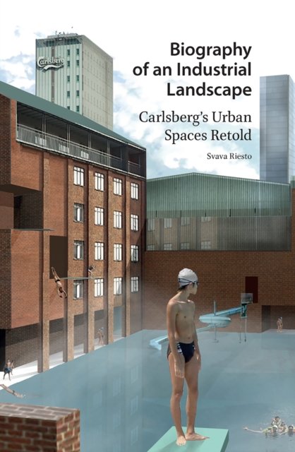 Biography of an Industrial Landscape – Carlsberg`s Urban Spaces Retold