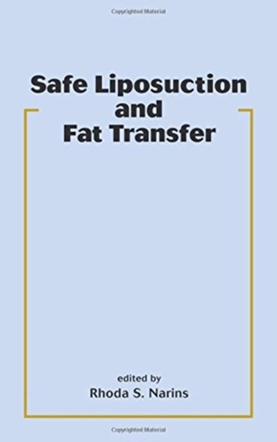 Safe Liposuction and Fat Transfer