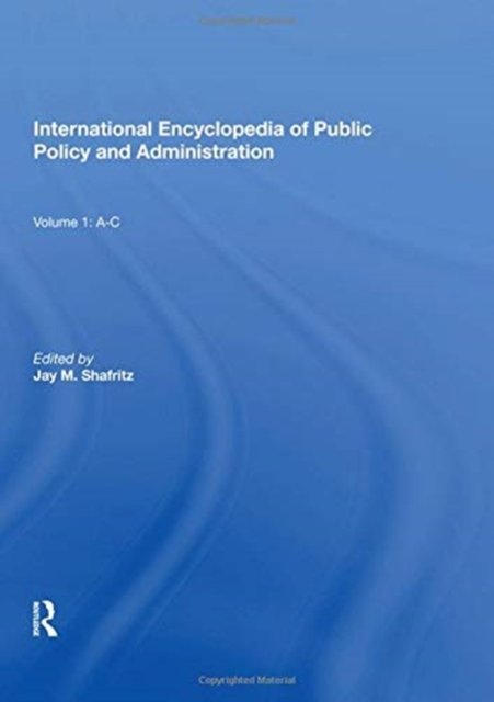 International Encyclopedia of Public Policy and Administration Volume 1