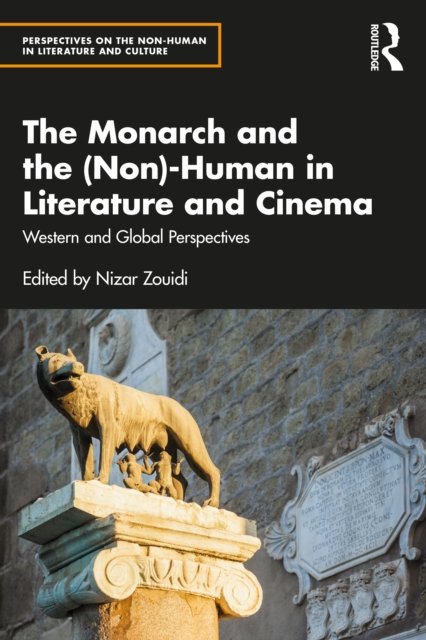 The Monarch and the (Non)-Human in Literature and Cinema