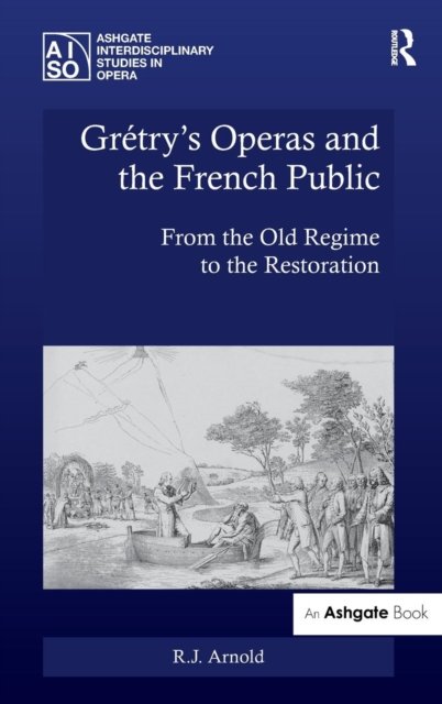 Grétry''s Operas and the French Public