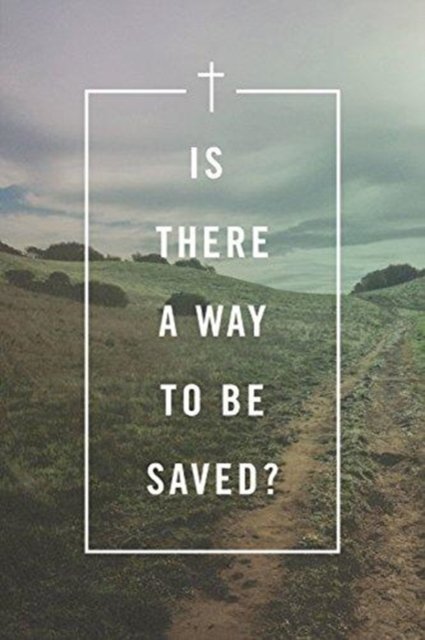 Is There a Way to Be Saved? (25–pack)