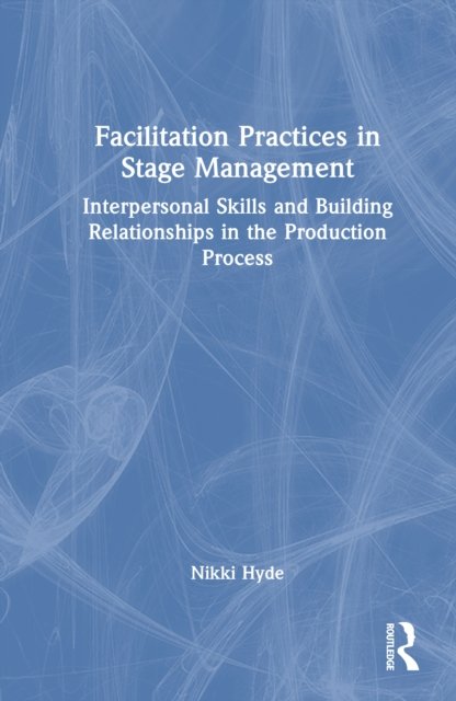 Facilitation Practices in Stage Management