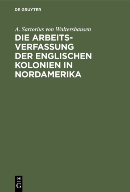 Die Arbeits-Verfassung Der Englischen Kolonien in Nordamerika