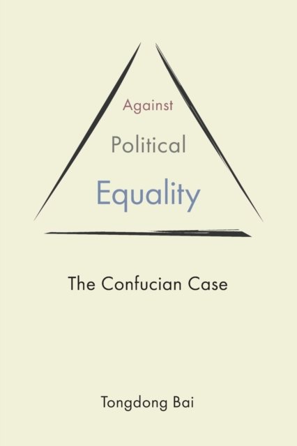 Against Political Equality – The Confucian Case