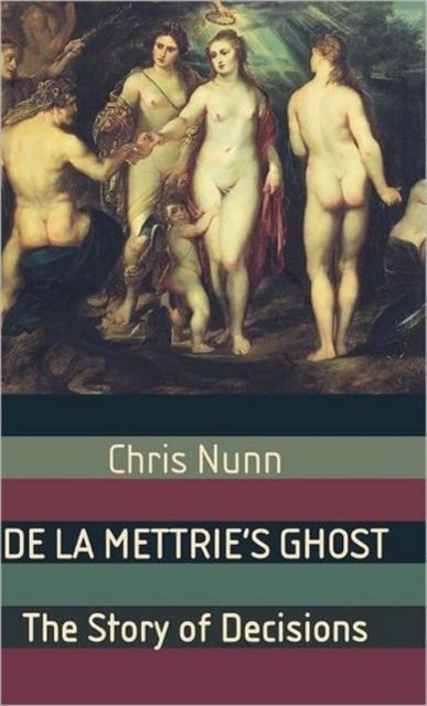 De La Mettrie''s Ghost