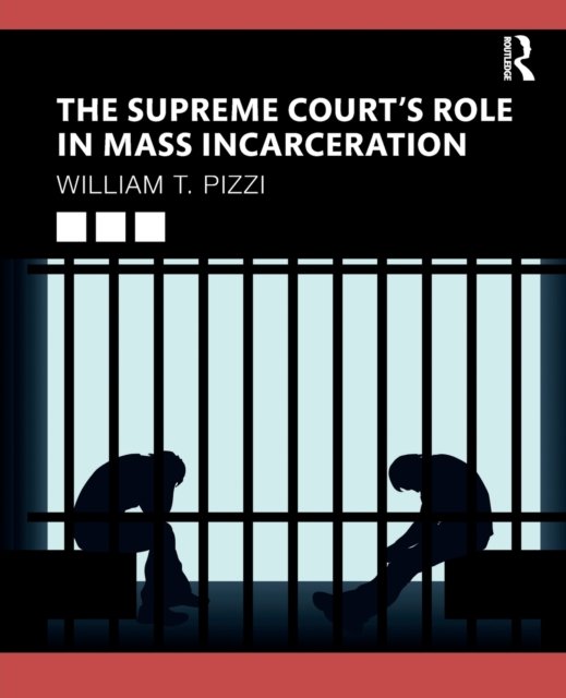 The Supreme Court’s Role in Mass Incarceration