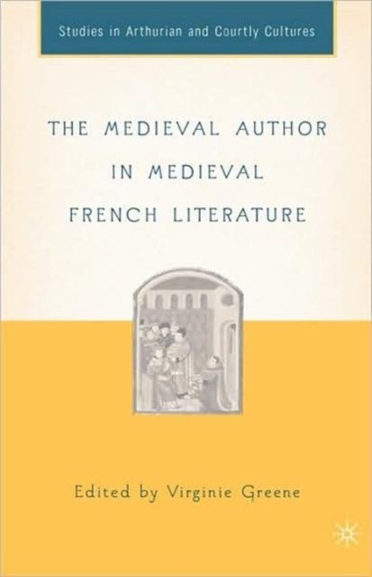The Medieval Author in Medieval French Literature