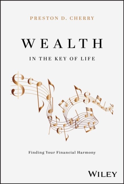 Wealth in the Key of Life – Finding Your Financial  Harmony