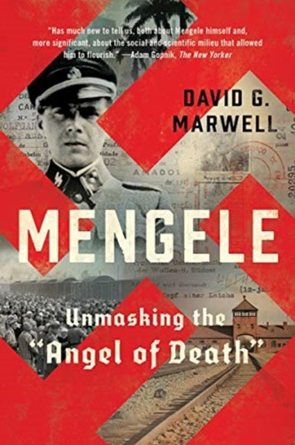 Mengele – Unmasking the "Angel of Death"