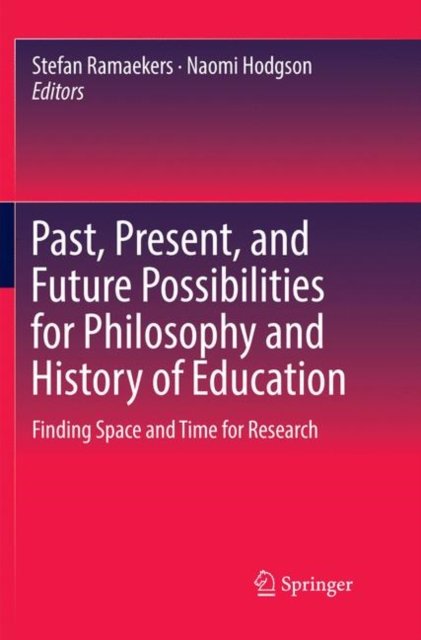 Past, Present, and Future Possibilities for Philosophy and History of Education