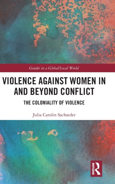 Violence against Women in and beyond Conflict