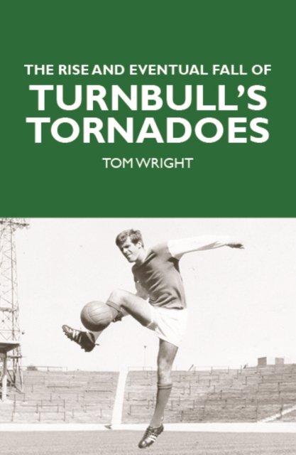 The Rise and Eventual Fall of Turnbull''s Tornadoes