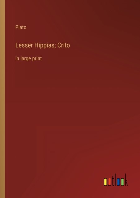 Lesser Hippias; Crito