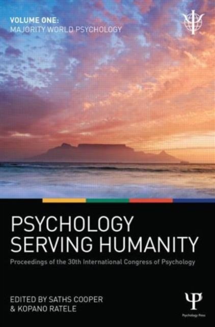 Psychology Serving Humanity: Proceedings of the 30th International Congress of Psychology