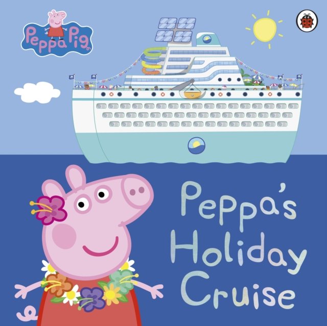 Peppa Pig: Peppa''s Holiday Cruise