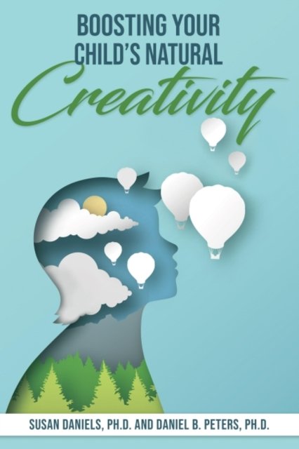 Boosting Your Child''s Natural Creativity