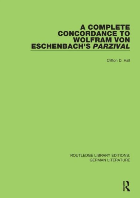 A Complete Concordance to Wolfram von Eschenbach''s Parzival