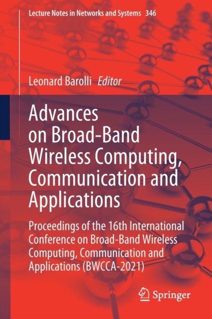 Advances on Broad-Band Wireless Computing, Communication and Applications
