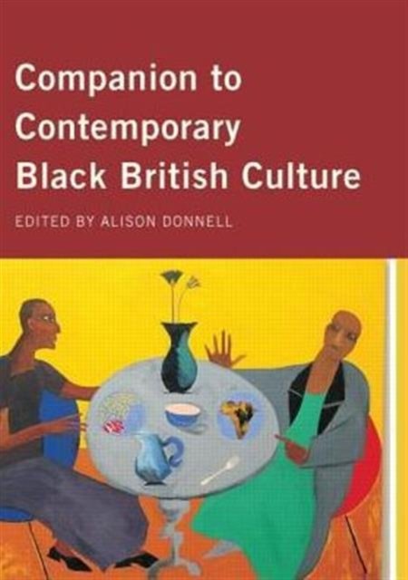 Companion to Contemporary Black British Culture