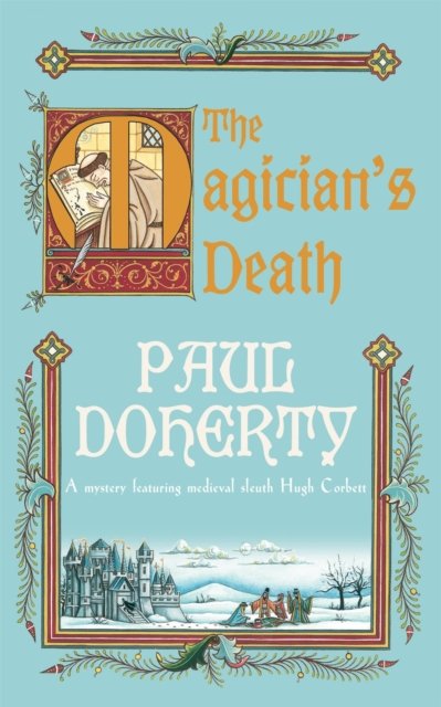 Magician''s Death (Hugh Corbett Mysteries, Book 14)