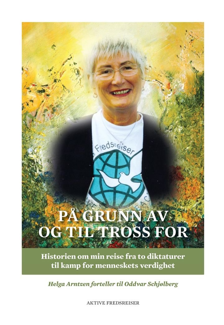 På grunn av og til tross for - historien om min reise fra to diktaturer til kamp for menneskets verdighet
