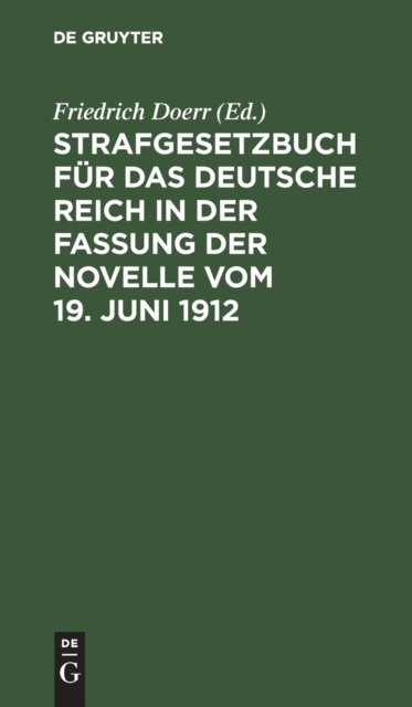 Strafgesetzbuch Fur Das Deutsche Reich in Der Fassung Der Novelle Vom 19. Juni 1912