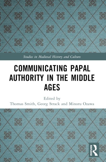 Communicating Papal Authority in the Middle Ages