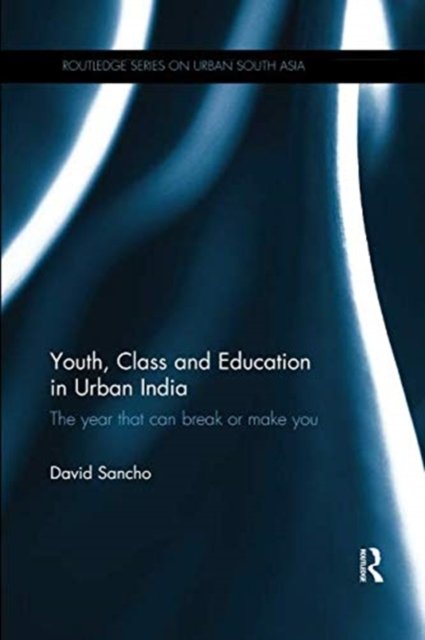 Youth, Class and Education in Urban India