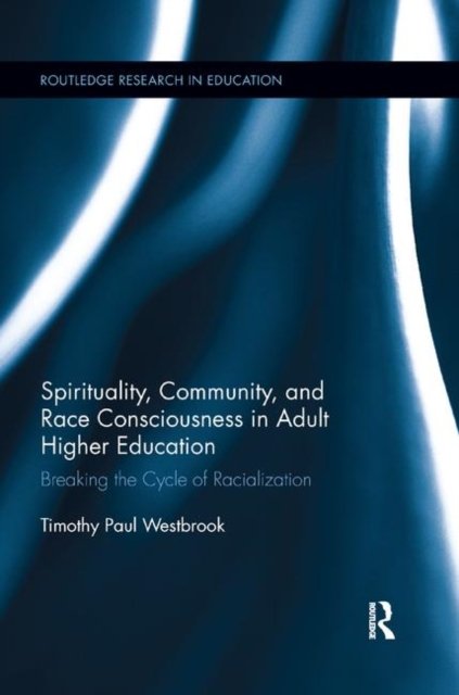 Spirituality, Community, and Race Consciousness in Adult Higher Education