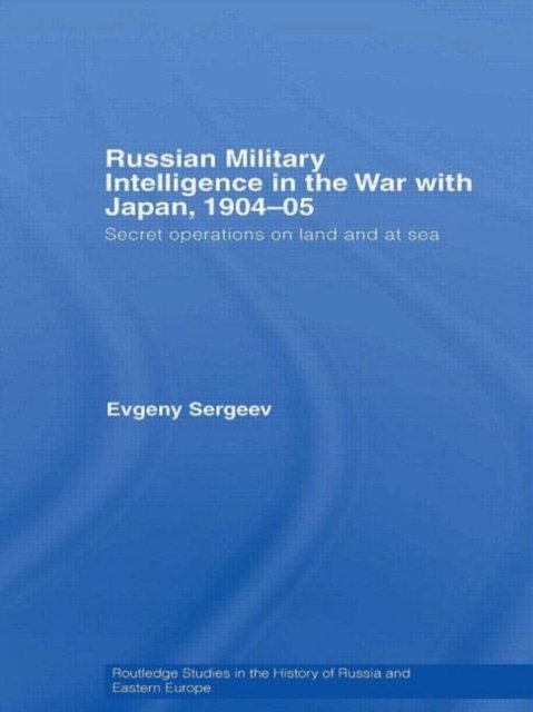 Russian Military Intelligence in the War with Japan, 1904-05