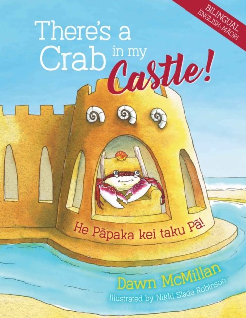 There''s a Crab in My Castle / He Papaka Kei Roto I Taku Pa T1jwatawata