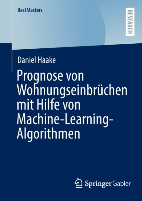 Prognose von Wohnungseinbrüchen mit Hilfe von Machine-Learning-Algorithmen